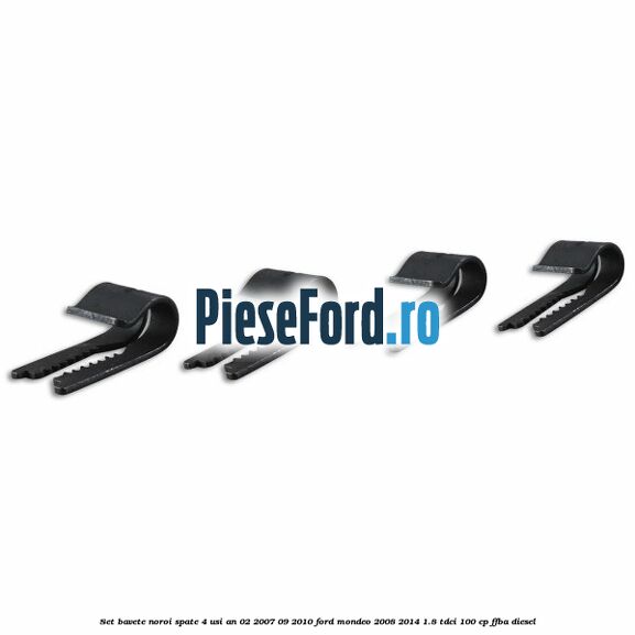 Set bavete noroi spate 4 Usi an 02/2007-09/2010 Ford Mondeo 2008-2014 1.8 TDCi 100 cp Set bavete noroi spate 4 Usi an 02/2007-09/2010 Ford Mondeo 2008-2014 1.8 TDCi 100 cp FFBA diesel
