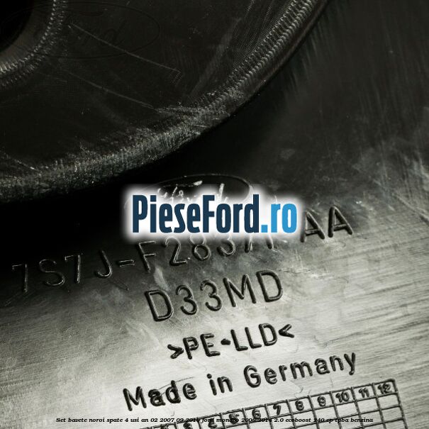 Set bavete noroi spate 4 Usi an 02/2007-09/2010 Ford Mondeo 2008-2014 2.0 EcoBoost 240 cp Set bavete noroi spate 4 Usi an 02/2007-09/2010 Ford Mondeo 2008-2014 2.0 EcoBoost 240 cp TPBA benzina