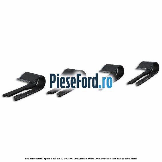 Set bavete noroi spate 4 Usi an 02/2007-09/2010 Ford Mondeo 2008-2014 2.0 TDCi 130 cp AZBA diesel