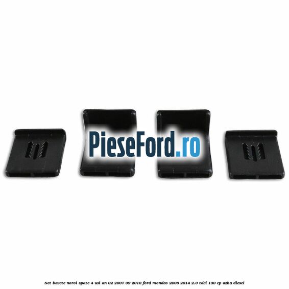 Set bavete noroi spate 4 Usi an 02/2007-09/2010 Ford Mondeo 2008-2014 2.0 TDCi 130 cp AZBA diesel