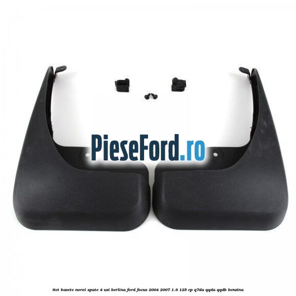 Set bavete noroi spate 4 usi berlina Ford Focus 2004-2007 1.8 125 cp Q7DA, QQDA, QQDB benzina