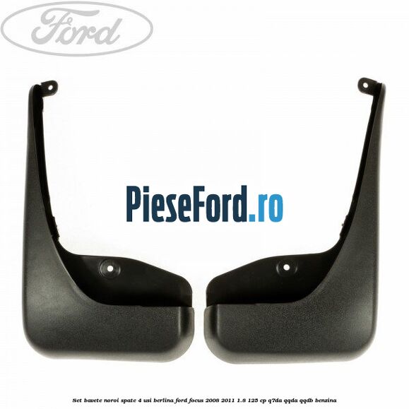 Set bavete noroi spate 4 usi berlina Ford Focus 2008-2011 1.8 125 cp