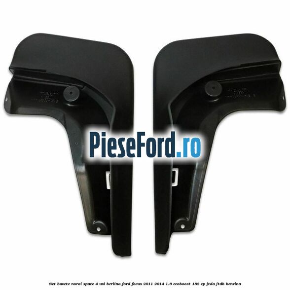Set bavete noroi spate 4 usi berlina Ford Focus 2011-2014 1.6 EcoBoost 182 cp Set bavete noroi spate 4 usi berlina Ford Focus 2011-2014 1.6 EcoBoost 182 cp JTDA, JTDB benzina