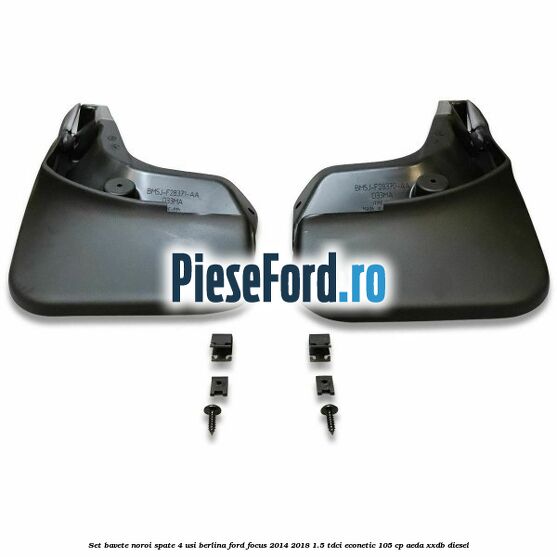 Set bavete noroi spate 4 usi berlina Ford Focus 2014-2018 1.5 TDCi ECOnetic 105 cp Set bavete noroi spate 4 usi berlina Ford Focus 2014-2018 1.5 TDCi ECOnetic 105 cp AEDA, XXDB diesel