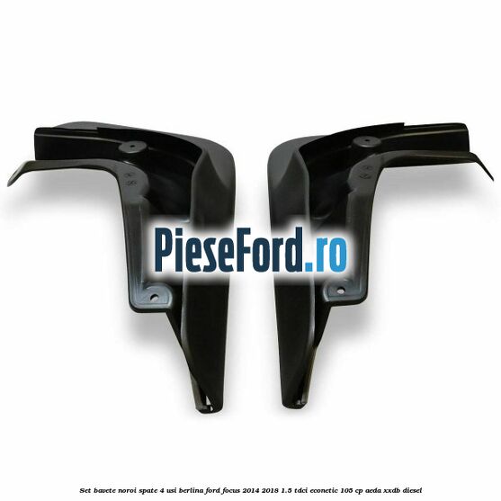 Set bavete noroi spate 4 usi berlina Ford Focus 2014-2018 1.5 TDCi ECOnetic 105 cp Set bavete noroi spate 4 usi berlina Ford Focus 2014-2018 1.5 TDCi ECOnetic 105 cp AEDA, XXDB diesel