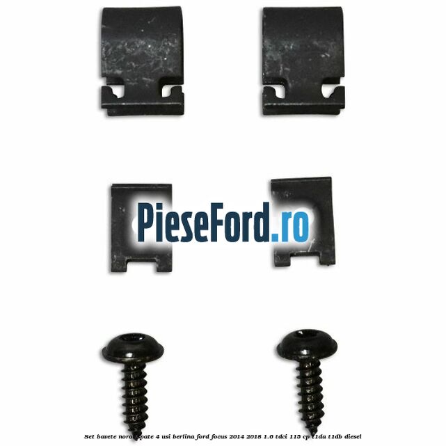 Set bavete noroi spate 4 usi berlina Ford Focus 2014-2018 1.6 TDCi 115 cp Set bavete noroi spate 4 usi berlina Ford Focus 2014-2018 1.6 TDCi 115 cp T1DA, T1DB diesel