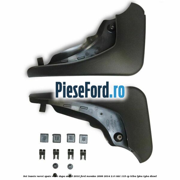 Set bavete noroi spate 4 usi dupa an 10/2010 Ford Mondeo 2008-2014 2.0 TDCi 115 cp Set bavete noroi spate 4 usi dupa an 10/2010 Ford Mondeo 2008-2014 2.0 TDCi 115 cp KLBA, LPBA, TYBA diesel