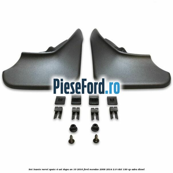 Set bavete noroi spate 4 usi dupa an 10/2010 Ford Mondeo 2008-2014 2.0 TDCi 130 cp AZBA diesel