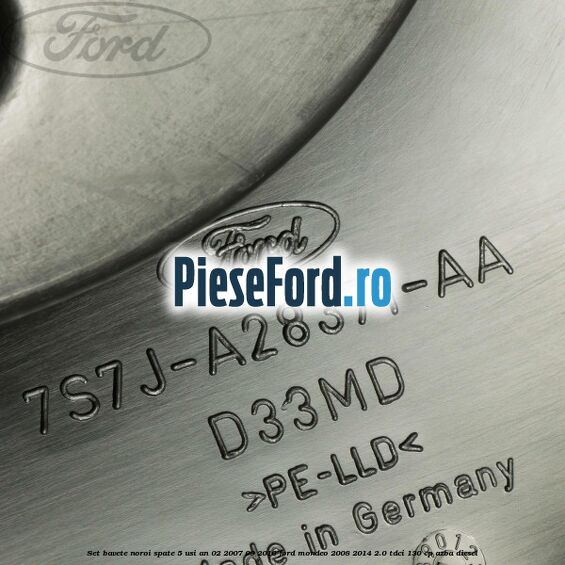 Set bavete noroi spate 5 Usi an 02/2007-09/2010 Ford Mondeo 2008-2014 2.0 TDCi 130 cp AZBA diesel