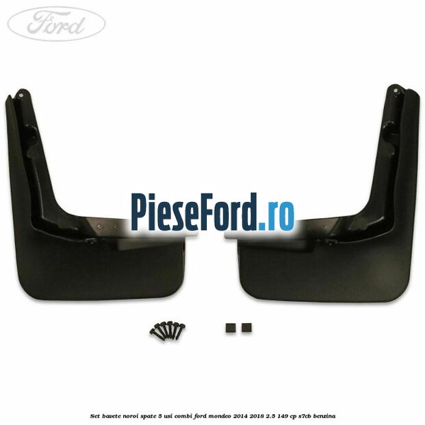 Set bavete noroi spate 5 usi combi Ford Mondeo 2014-2018 2.5 149 cp