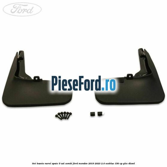 Set bavete noroi spate 5 usi combi Ford Mondeo 2019-2023 2.0 EcoBlue 150 cp YLCC diesel