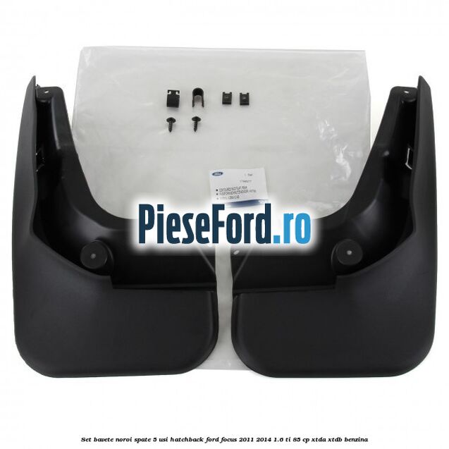Set bavete noroi spate 5 usi hatchback Ford Focus 2011-2014 1.6 Ti 85 cp XTDA, XTDB benzina