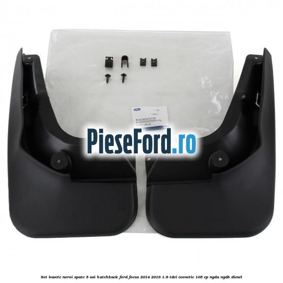 Set bavete noroi spate 5 usi hatchback Ford Focus 2014-2018 1.6 TDCi ECOnetic 105 cp Set bavete noroi spate 5 usi hatchback Ford Focus 2014-2018 1.6 TDCi ECOnetic 105 cp NGDA, NGDB diesel