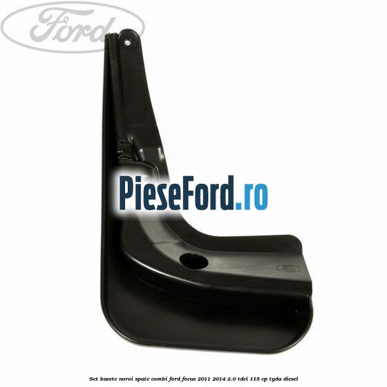 Set bavete noroi spate combi Ford Focus 2011-2014 2.0 TDCi 115 cp TYDA diesel