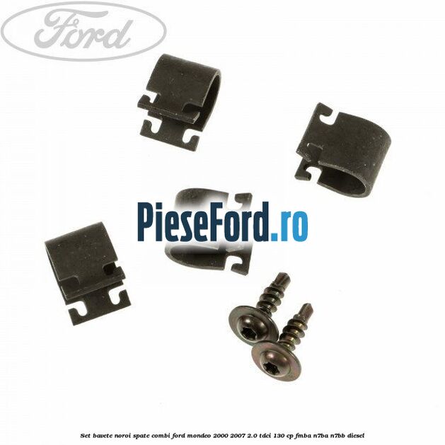 Set bavete noroi spate combi Ford Mondeo 2000-2007 2.0 TDCi 130 cp Set bavete noroi spate combi Ford Mondeo 2000-2007 2.0 TDCi 130 cp FMBA, N7BA, N7BB diesel