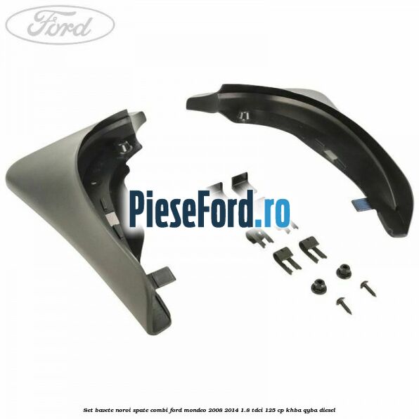 Set bavete noroi spate combi Ford Mondeo 2008-2014 1.8 TDCi 125 cp KHBA, QYBA diesel