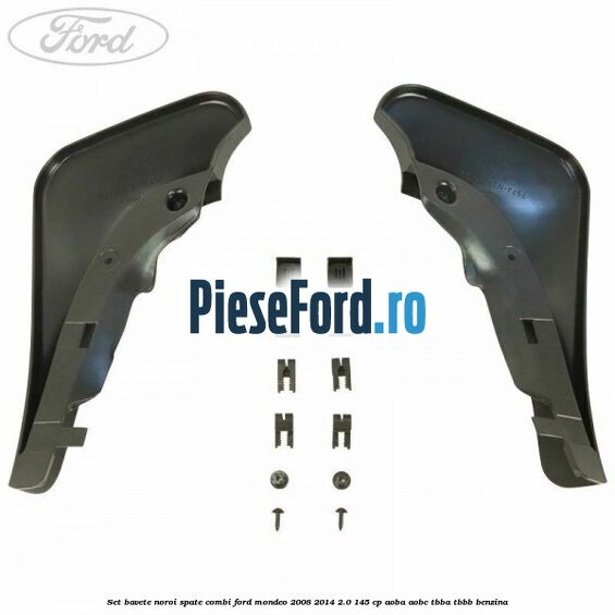 Set bavete noroi spate combi Ford Mondeo 2008-2014 2.0 145 cp Set bavete noroi spate combi Ford Mondeo 2008-2014 2.0 145 cp AOBA, AOBC, TBBA, TBBB benzina