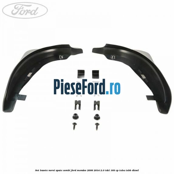 Set bavete noroi spate combi Ford Mondeo 2008-2014 2.0 TDCi 163 cp TXBA, TXBB diesel