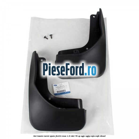 Set bavete noroi spate Ford B-Max 1.5 TDCi 75 cp UGJC, UGJG, XUJA, XUJB diesel
