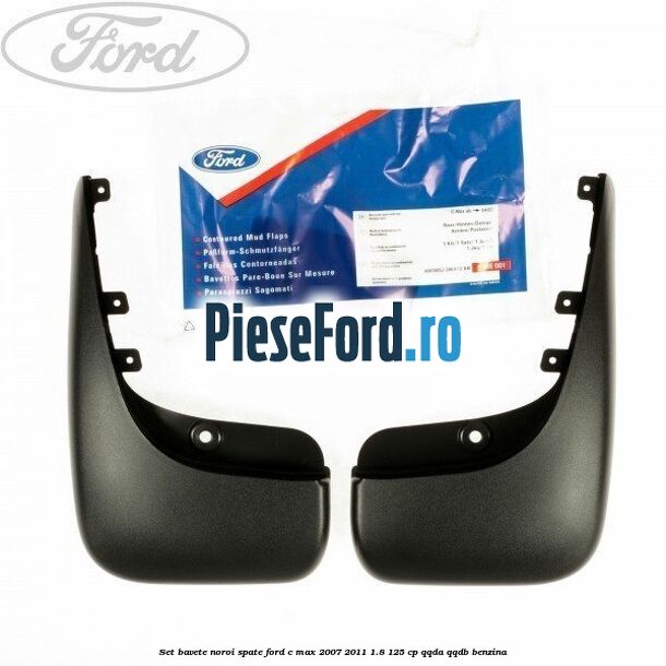 Set bavete noroi spate Ford C-Max 2007-2011 1.8 125 cp Set bavete noroi spate Ford C-Max 2007-2011 1.8 125 cp QQDA, QQDB benzina