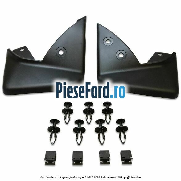 Set bavete noroi spate Ford EcoSport 2019-2023 1.0 EcoBoost 100 cp SFJL benzina