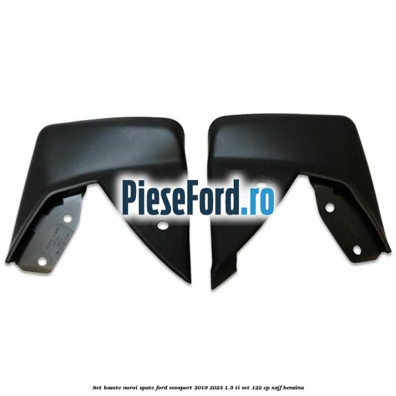 Set bavete noroi spate Ford EcoSport 2019-2023 1.5 Ti-VCT 122 cp XZJF benzina