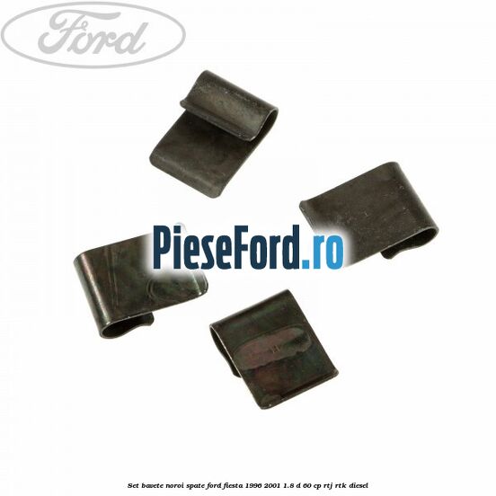 Set bavete noroi spate Ford Fiesta 1996-2001 1.8 D 60 cp RTJ, RTK diesel
