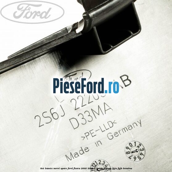 Set bavete noroi spate Ford Fiesta 2002-2005 1.6 16V 100 cp FYJA, FYJB benzina