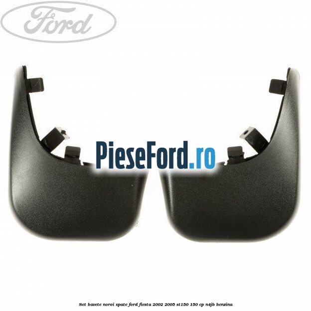 Set bavete noroi spate Ford Fiesta 2002-2005 ST150 150 cp N4JB benzina