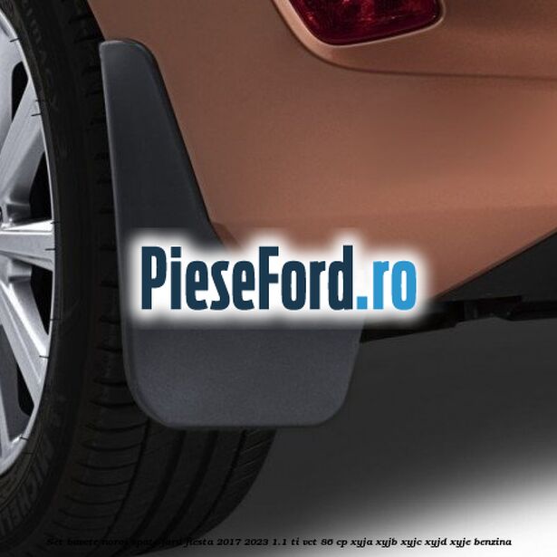 Set bavete noroi spate Ford Fiesta 2017-2023 1.1 Ti-VCT 86 cp XYJA, XYJB, XYJC, XYJD, XYJE benzina