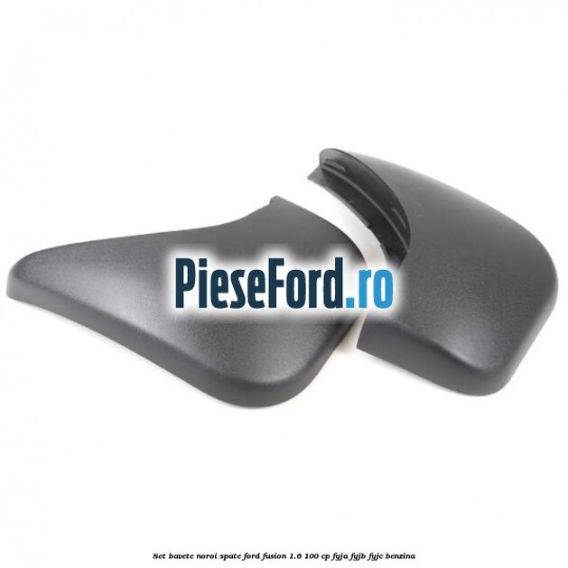 Set bavete noroi spate Ford Fusion 1.6 100 cp Set bavete noroi spate Ford Fusion 1.6 100 cp FYJA, FYJB, FYJC benzina