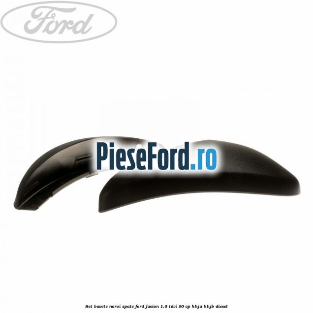 Set bavete noroi spate Ford Fusion 1.6 TDCi 90 cp HHJA, HHJB diesel