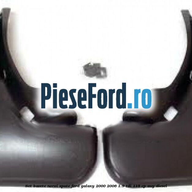 Set bavete noroi spate Ford Galaxy 2000-2006 1.9 TDI 115 cp AUY diesel