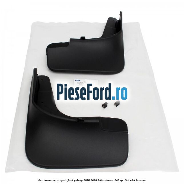 Set bavete noroi spate Ford Galaxy 2015-2023 2.0 EcoBoost 240 cp R9CD, R9CI benzina