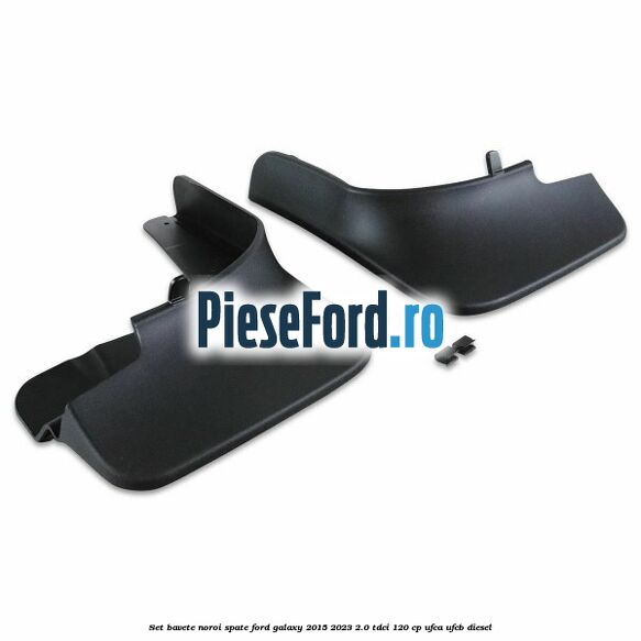 Set bavete noroi spate Ford Galaxy 2015-2023 2.0 TDCi 120 cp Set bavete noroi spate Ford Galaxy 2015-2023 2.0 TDCi 120 cp UFCA, UFCB diesel