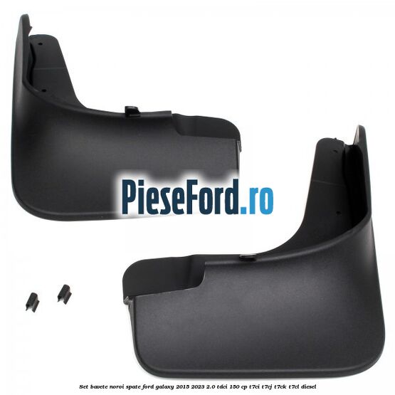 Set bavete noroi spate Ford Galaxy 2015-2023 2.0 TDCi 150 cp T7CI, T7CJ, T7CK, T7CL diesel