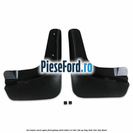 Set bavete noroi spate Ford Galaxy 2015-2023 2.0 TDCi 180 cp T8CG, T8CH, T8CI, T8CJ diesel