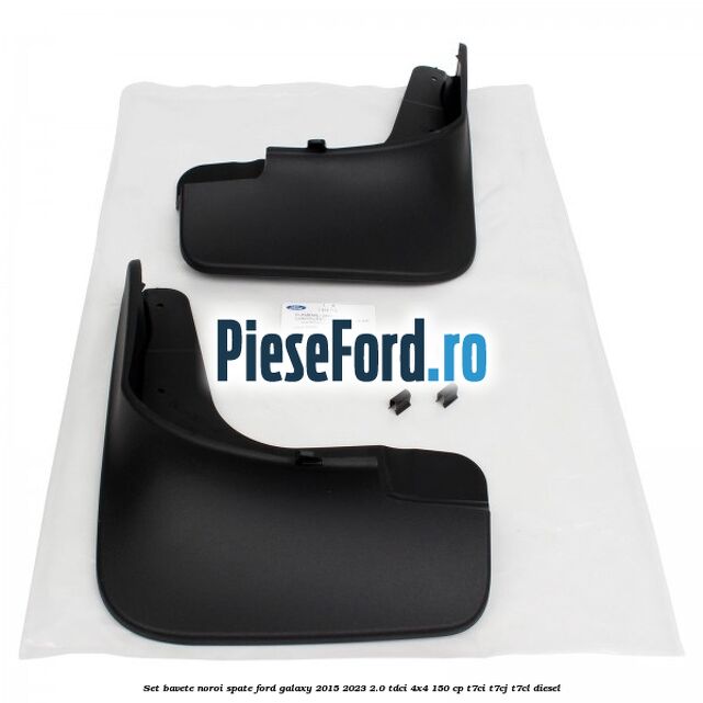 Set bavete noroi spate Ford Galaxy 2015-2023 2.0 TDCi 4x4 150 cp Set bavete noroi spate Ford Galaxy 2015-2023 2.0 TDCi 4x4 150 cp T7CI, T7CJ, T7CL diesel