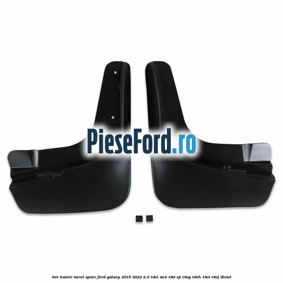 Set bavete noroi spate Ford Galaxy 2015-2023 2.0 TDCi 4x4 180 cp T8CG, T8CH, T8CI, T8CJ diesel