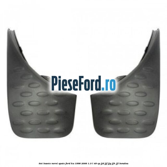 Set bavete noroi spate Ford Ka 1996-2008 1.3 i 49 cp JJD, JJF, JJG, JJH, JJL benzina