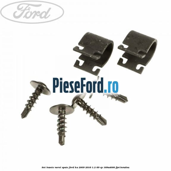 Set bavete noroi spate Ford Ka 2009-2016 1.2 69 cp 169A4000, FP4 benzina