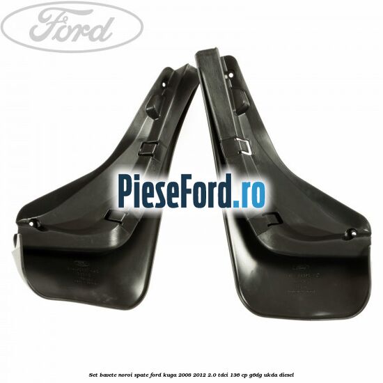 Set bavete noroi spate Ford Kuga 2008-2012 2.0 TDCi 136 cp G6DG, UKDA diesel