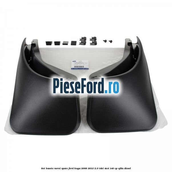 Set bavete noroi spate Ford Kuga 2008-2012 2.0 TDCI 4x4 140 cp UFDA diesel