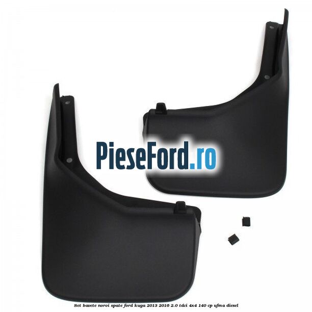 Set bavete noroi spate Ford Kuga 2013-2016 2.0 TDCi 4x4 140 cp UFMA diesel
