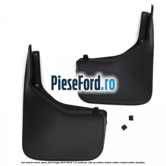 Set bavete noroi spate Ford Kuga 2016-2018 1.5 EcoBoost 150 cp Set bavete noroi spate Ford Kuga 2016-2018 1.5 EcoBoost 150 cp M8MA, M8MB, M8MC, M8MD, M8ME benzina