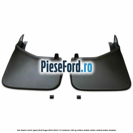 Set bavete noroi spate Ford Kuga 2016-2018 1.5 EcoBoost 150 cp Set bavete noroi spate Ford Kuga 2016-2018 1.5 EcoBoost 150 cp M8MA, M8MB, M8MC, M8MD, M8ME benzina