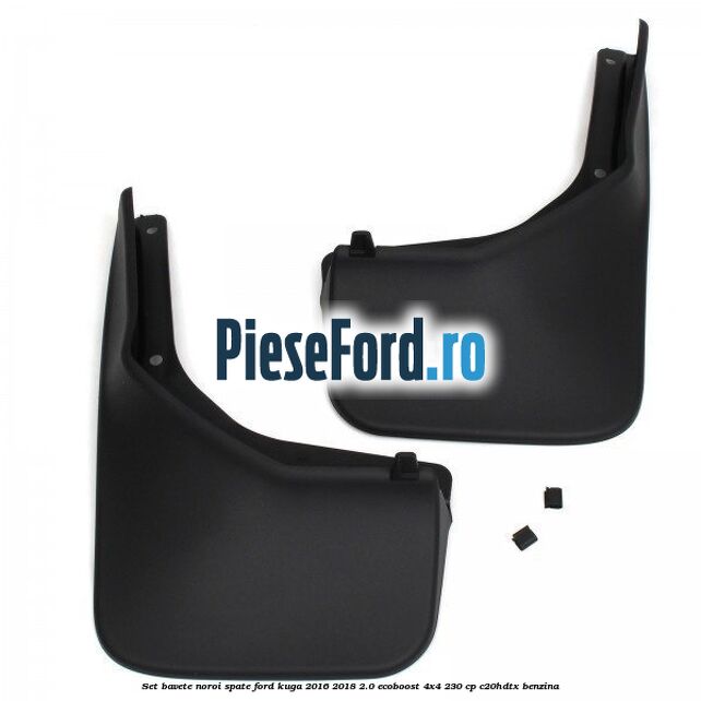 Set bavete noroi spate Ford Kuga 2016-2018 2.0 EcoBoost 4x4 230 cp C20HDTX benzina