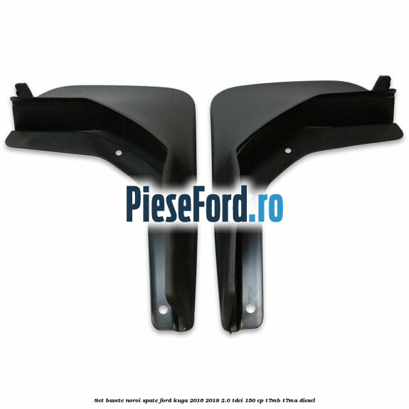 Set bavete noroi spate Ford Kuga 2016-2018 2.0 TDCi 150 cp Set bavete noroi spate Ford Kuga 2016-2018 2.0 TDCi 150 cp T7MB, T7MA diesel