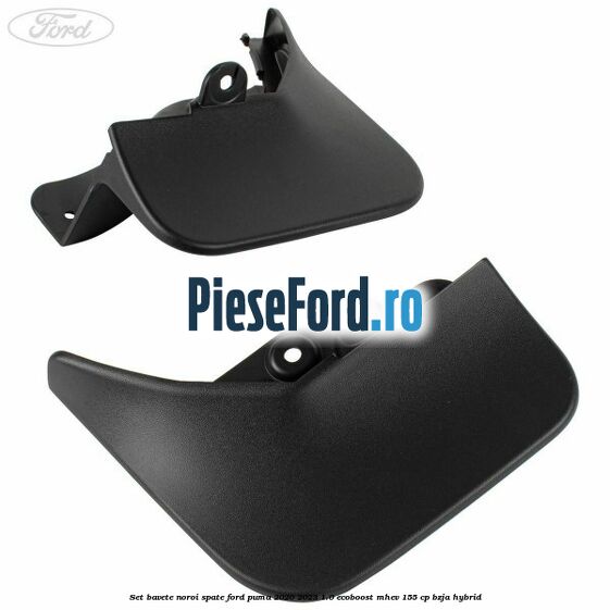 Set bavete noroi spate Ford Puma 2020-2023 1.0 EcoBoost mHEV 155 cp BZJA Hybrid