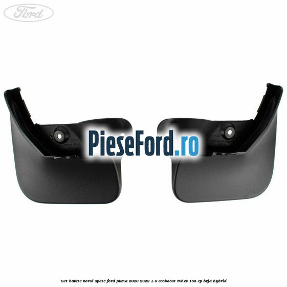 Set bavete noroi spate Ford Puma 2020-2023 1.0 EcoBoost mHEV 155 cp BZJA Hybrid